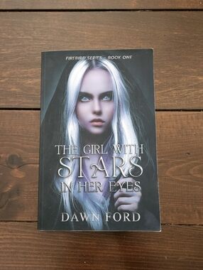 The Girl With The Stars‎ In Her Eyes (Firebird #1) by Dawn Ford Paperback